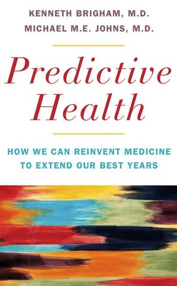 Predictive Health - Kenneth L. Brigham - Michael ME Johns