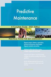 Predictive Maintenance A Complete Guide - 2021 Edition