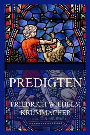 Predigten - Friedrich Wilhelm Krummacher