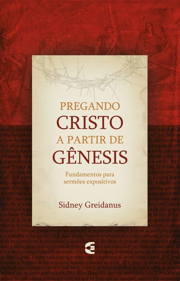 Pregando Cristo a partir de Gênesis - Sidney Greidanus