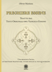 Preghiere essene. Tratte dai testi originali del Vangelo esseno