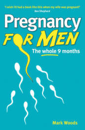 Pregnancy For Men (Revised Edition)