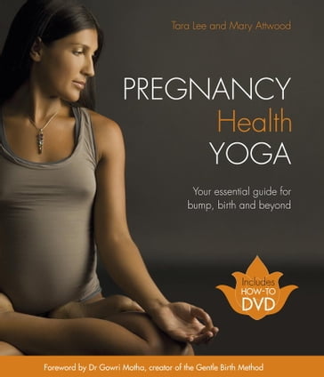 Pregnancy Health Yoga - Tara Lee - Mary Attwood