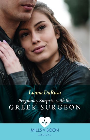 Pregnancy Surprise With The Greek Surgeon (Mills & Boon Medical) - Luana DaRosa