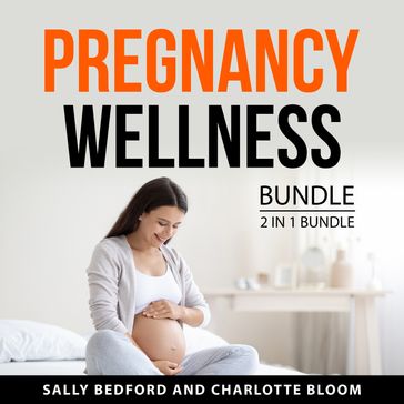 Pregnancy Wellness Bundle, 2 in 1 Bundle - Sally Bedford - Charlotte Bloom