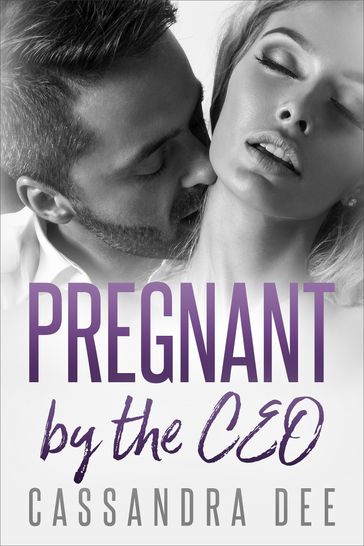 Pregnant By The CEO - Cassandra Dee