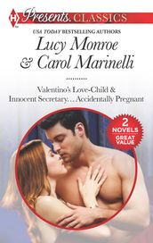 Pregnant With The Billionaire s Baby: Valentino s Love-Child / Innocent SecretaryAccidentally Pregnant