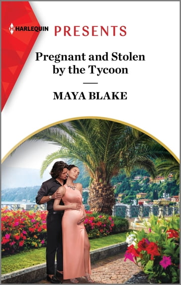 Pregnant and Stolen by the Tycoon - Maya Blake