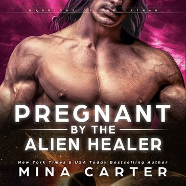 Pregnant by the Alien Healer - Mina Carter