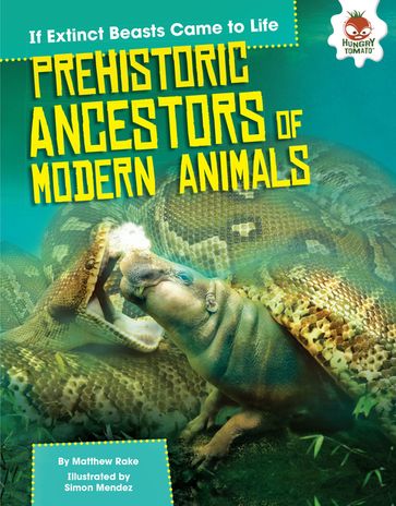 Prehistoric Ancestors of Modern Animals - Matthew Rake