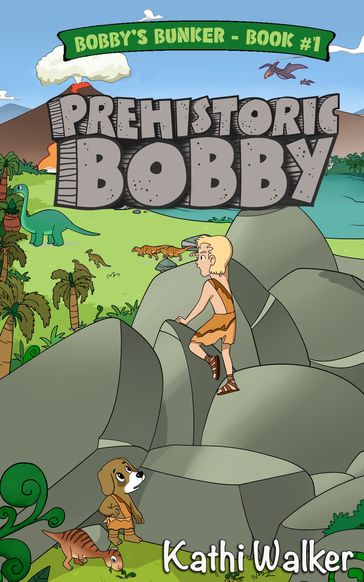 Prehistoric Bobby - Kathi Walker