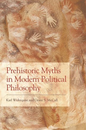 Prehistoric Myths in Modern Political Philosophy - Karl Widerquist