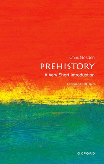 Prehistory: A Very Short Introduction - Chris Gosden