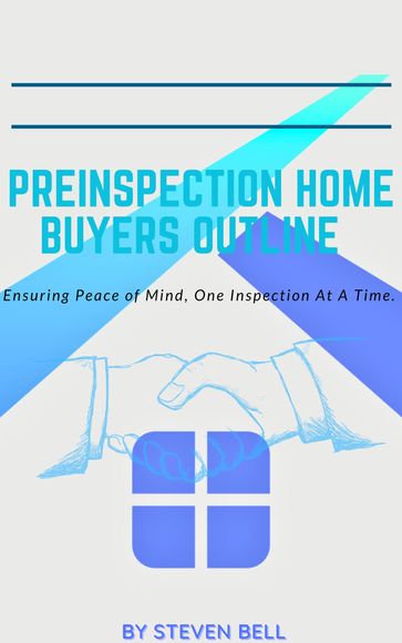 Preinspection Home Buyer Outline - Steven Bell