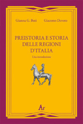 Preistoria e storia della regioni d Italia. Una introduzione