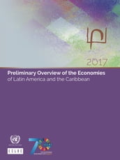 Preliminary Overview of the Economies of Latin America and the Caribbean 2017