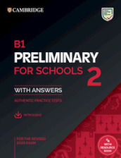 Preliminary for schools. B1. Student s book with Answers. Per le Scuole superiori. Con e-book. Con espansione online. Vol. 2