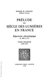 Prélude au Siècle des Lumières en France : répertoire chronologique de 1680 à 1715. TomeI, 1680-1691