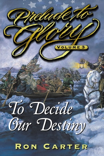 Prelude to Glory Vol, 3: Decide Our Destiny - Carter - Ron