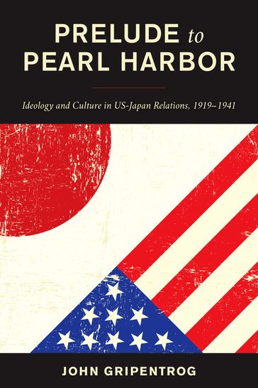 Prelude to Pearl Harbor - John Gripentrog