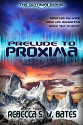 Prelude to Proxima