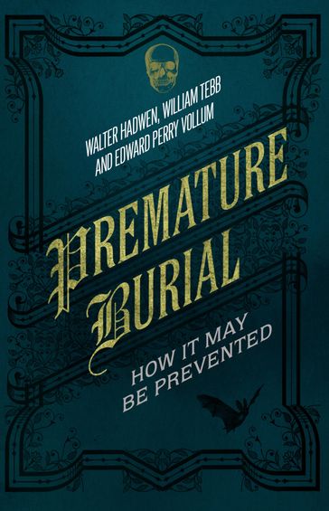 Premature Burial - Edward Perry Vollum - Jonathan Sale - Walter Hadwen - William Tebb