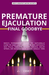 Premature Ejaculation FINAL Goodbye