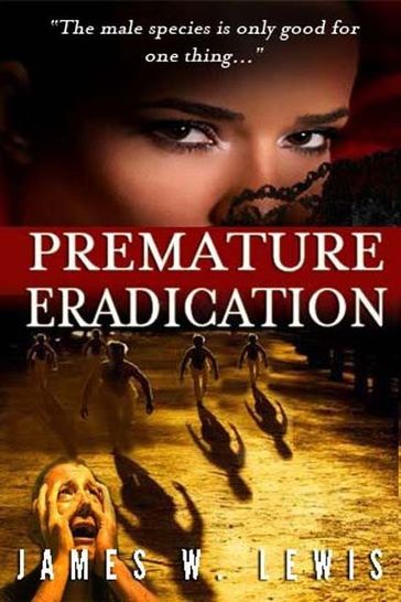 Premature Eradication: Prequel - James Lewis