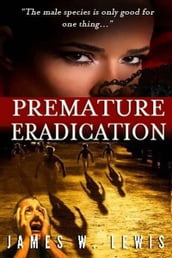 Premature Eradication: Prequel