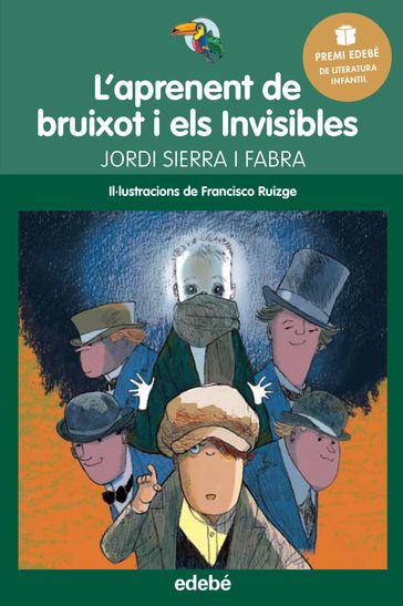 Premi Edebé Infantil 2016: L'aprenent de bruixot i Els Invisibles - Francisco Ruiz Gutierrez - Jordi Sierra i Fabra