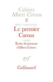 Le Premier Camus / Ecrits de jeunesse d Albert Camus