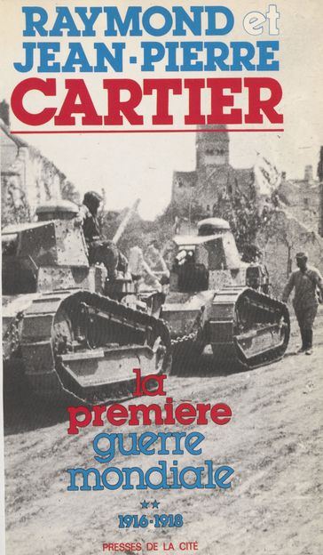 La Première Guerre mondiale (2) - Jean-Pierre Cartier - Raymond Cartier