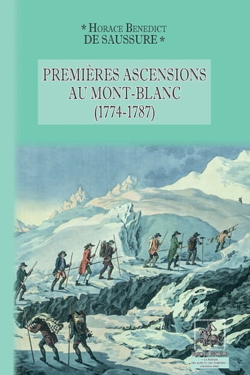 Premières Ascensions au Mont-Blanc (1774-1787) - Horace Bénédict de Saussure