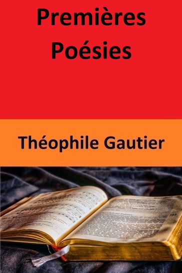 Premières Poésies - Théophile Gautier
