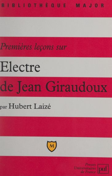Premières leçons sur Électre de Jean Giraudoux - Hubert Laizé - Pascal Gauchon - Éric Cobast