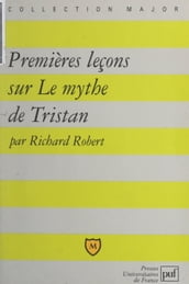 Premières leçons sur Le mythe de Tristan