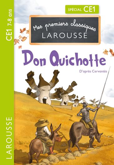 Premiers classiques Larousse : Don Quichotte CE1 - Félix Terrones - Braun Mathias