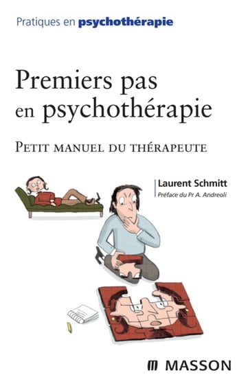 Premiers pas en psychothérapie - Laurent Schmitt - Dominique Servant - Eric Bui - Julie RIEU - Aniko SAGODI - Nicolas Velut