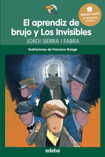 Premio Edebé Infantil 2016: El aprendiz de brujo y Los Invisibles - Francisco Ruiz Gutierrez - Jordi Sierra i Fabra