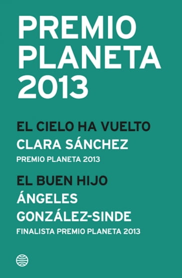 Premio Planeta 2013: ganador y finalista (pack) - Clara Sánchez - Ángeles González-Sinde