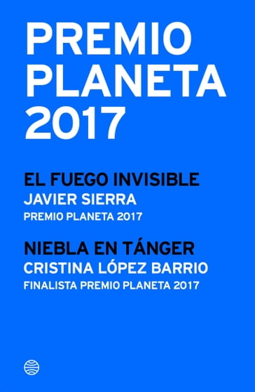 Premio Planeta 2017: ganador y finalista (pack) - Cristina López Barrio - Javier Sierra