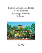 Premio letterario «La Rocca». Antologia racconti (2021). 1.