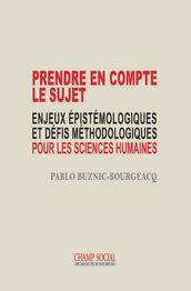 Prendre en compte le sujet. Enjeux épistémologiques et défis méthodologiques pour les sciences humaines