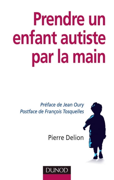 Prendre un enfant autiste par la main - Pierre Delion