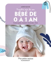 Prendre soin de mon bébé de 0 à 1 an