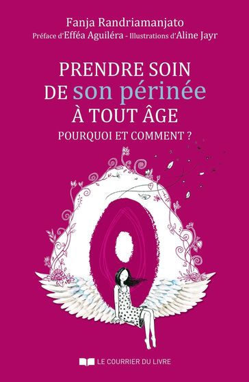 Prendre soin de son périnée à tout âge - Prendre soin de son périnée à tout âge - Fanja Randriamanjato - Efféa Aguiléra