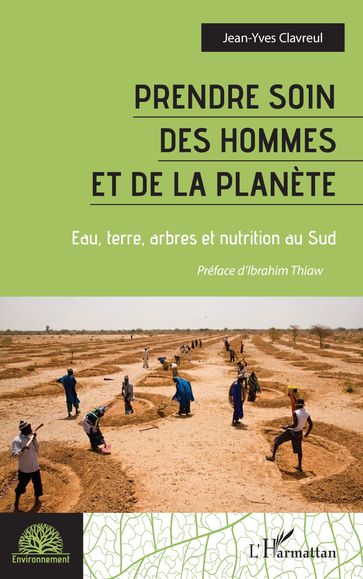 Prendre soin des hommes et de la planète - Jean-Yves Clavreul - Ibrahim Thiaw