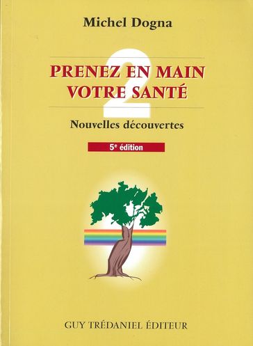 Prenez en main votre santé T2 - Nouvelles découvertes - Michel Dogna