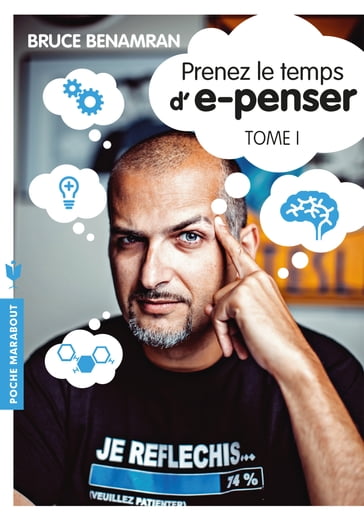 Prenez le temps d'e-penser - Tome 1 - Bruce Benamran