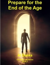 Prepare for the End of the Age